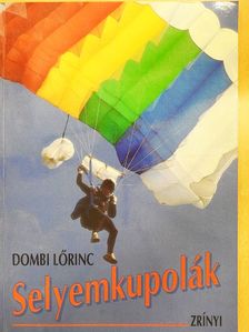 Dombi Lőrinc - Selyemkupolák [antikvár]