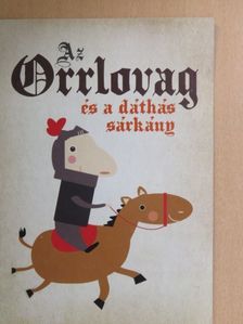 Bak Zsuzsi - Az orrlovag és a dáthás sárkány [antikvár]