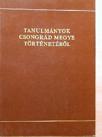 Bárány Ferenc - Tanulmányok Csongrád megye történetéből [antikvár]