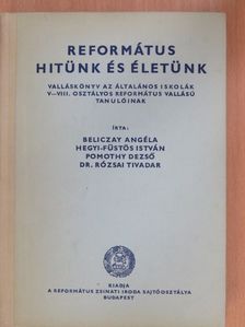 Beliczay Angéla - Református hitünk és életünk [antikvár]
