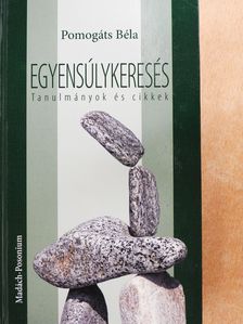 Pomogáts Béla - Egyensúlykeresés (dedikált példány) [antikvár]