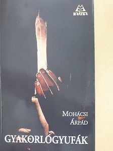 Mohácsi Árpád - Gyakorlógyufák [antikvár]