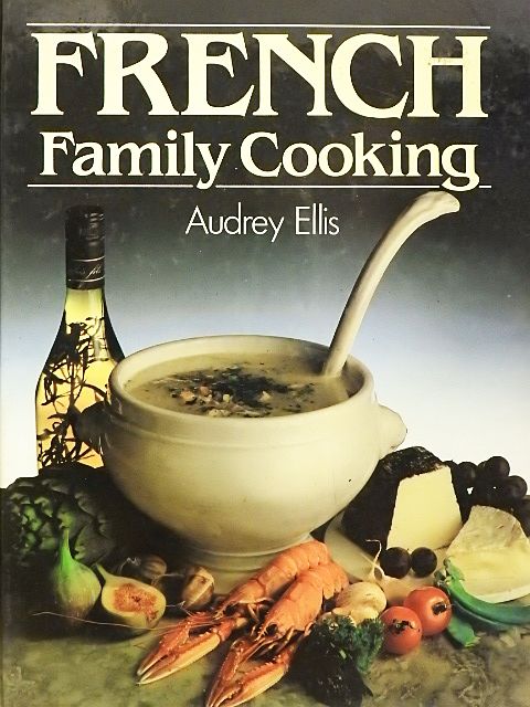 Audrey Ellis - French Family Cooking [antikvár]