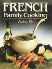 Audrey Ellis - French Family Cooking [antikvár]