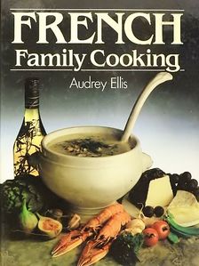 Audrey Ellis - French Family Cooking [antikvár]