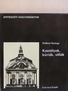 Kelényi György - Kastélyok, kúriák, villák [antikvár]