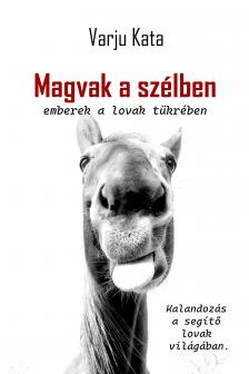 Kata Varju - Magvak a szélben - Emberek a lovak tükrében [eKönyv: epub, mobi]