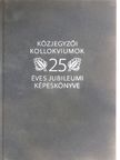 Rokolya Gábor - Közjegyzői kollokviumok 25 éves jubileumi képeskönyve [antikvár]