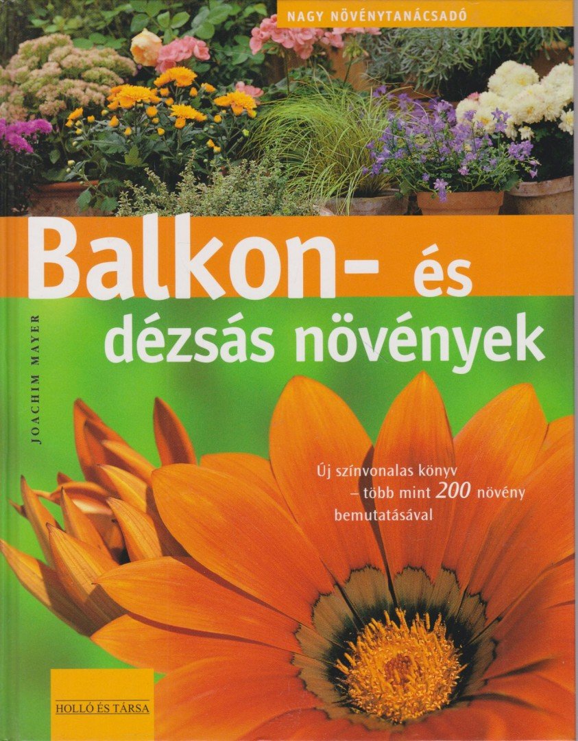 Joachim Mayer - Balkon- és dézsás növények [antikvár]
