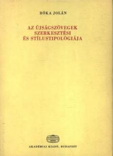 Róka Jolán (szerk.) - Az újságszövegek szerkesztési és stílustipológiája [antikvár]