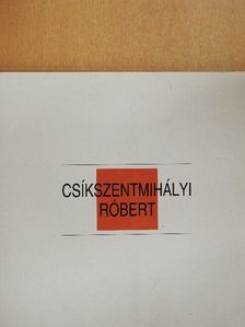 Csíkszentmihályi Róbert kiállítása [antikvár]