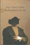Nagy Abonyi Árpád - Kolumbusz és én [antikvár]