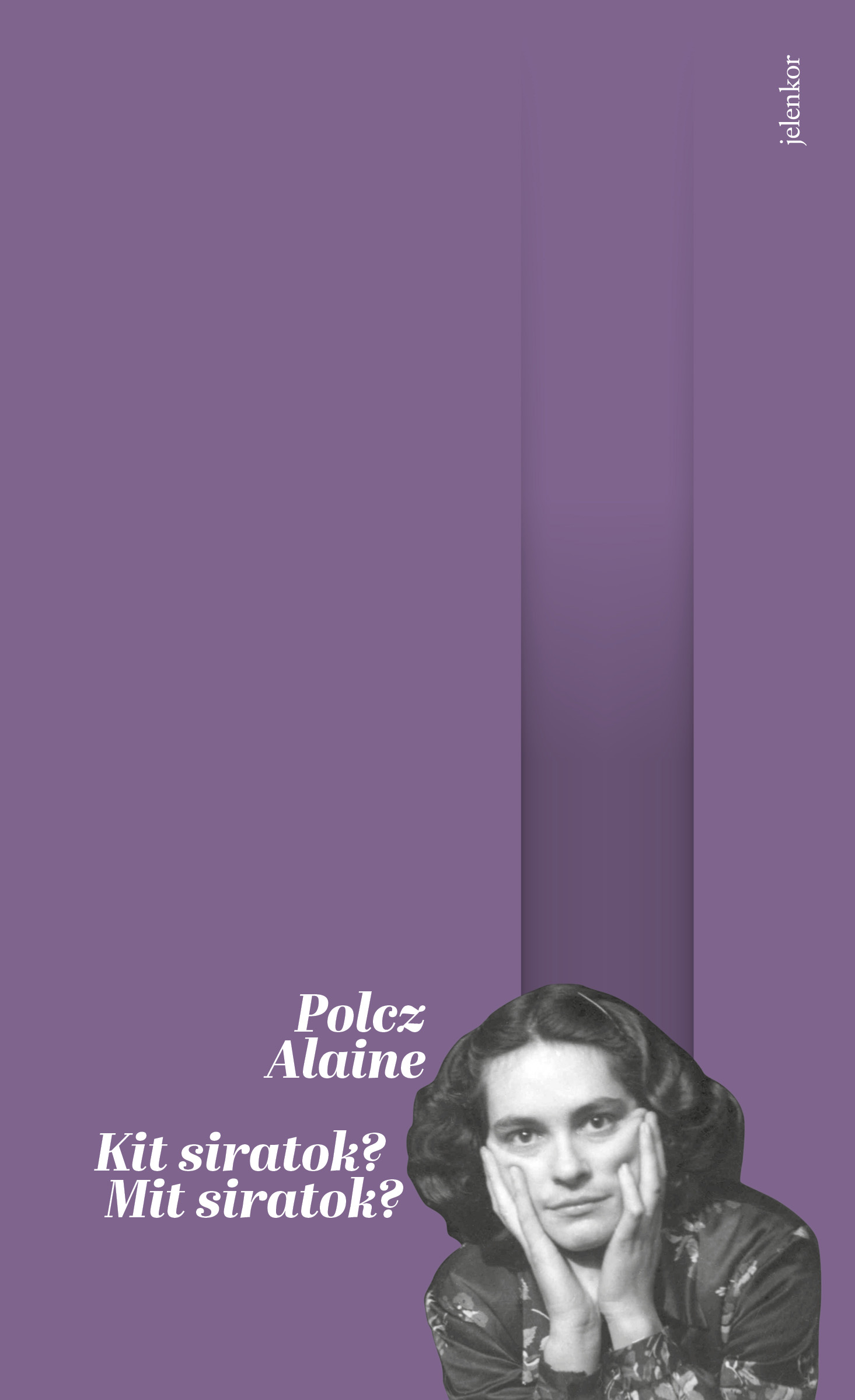 Polcz Alaine - Kit siratok? Mit siratok? [eKönyv: epub, mobi]