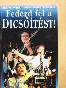 Bob Sorge - Fedezd fel a dicsőítést! [antikvár]
