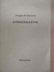 Douglas M. Borland - Gyermekalkatok [antikvár]