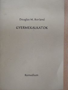 Douglas M. Borland - Gyermekalkatok [antikvár]