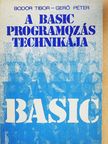 Bodor Tibor - A BASIC programozás technikája [antikvár]
