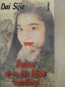 Dai Sijie - Balzac és a kis kínai varrólány [antikvár]