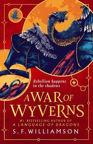 S. F. Williamson - A War of Wyverns (A Language of Dragons Series, Book 1)