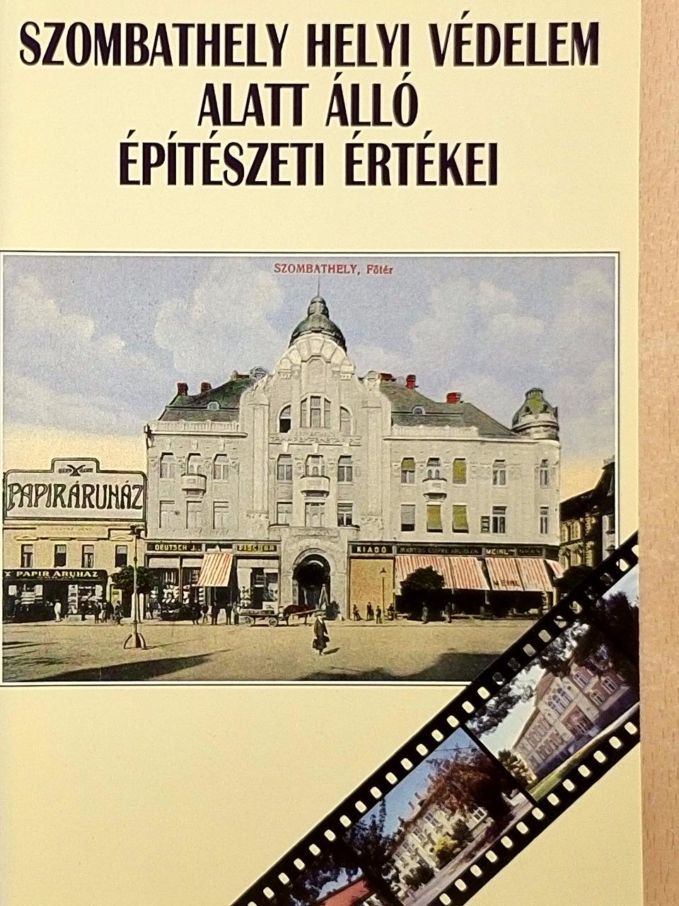 Szombathely helyi védelem alatt álló építészeti értékei [antikvár]