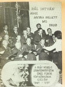 Pál István - Ahol munka mellett dal fakad [antikvár]