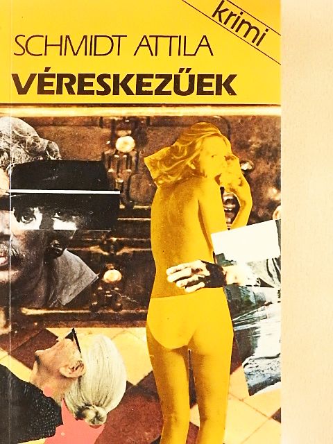 Schmidt Attila - Véreskezűek [antikvár]
