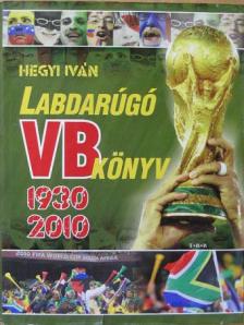 Hegyi Iván - Labdarúgó VB-könyv [antikvár]