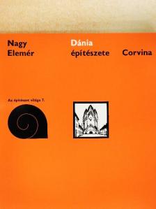 Nagy Elemér - Dánia építészete [antikvár]
