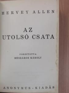Hervey Allen - Az utolsó csata [antikvár]