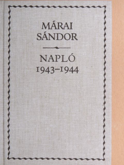 Márai Sándor - Napló 1943-1944 [antikvár]