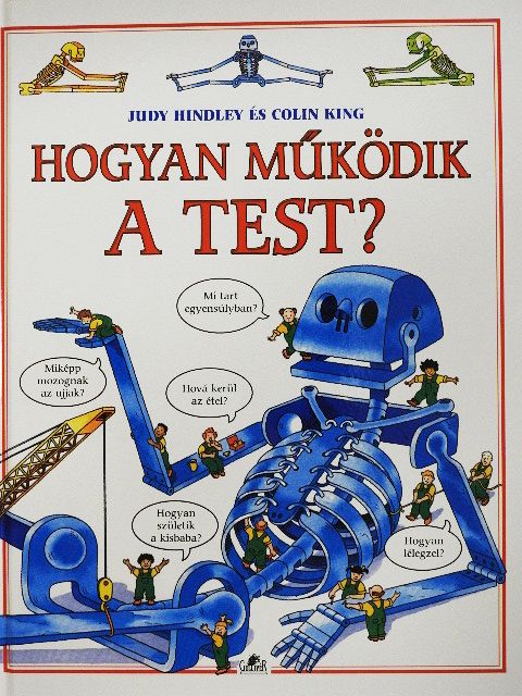 Judy Hindley - Hogyan működik a test? [antikvár]