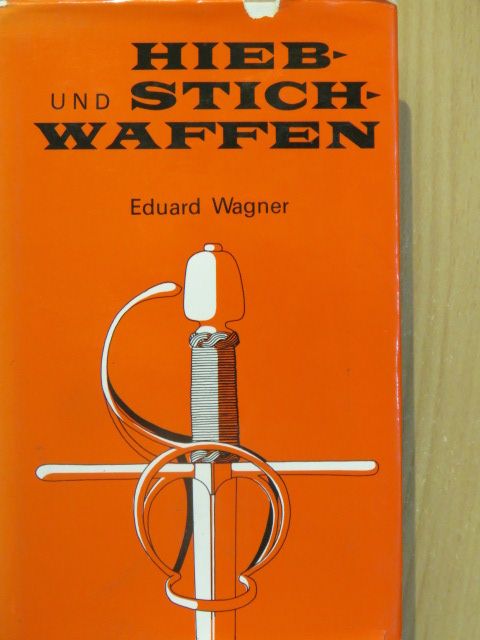 Eduard Wagner - Hieb- und Stichwaffen [antikvár]