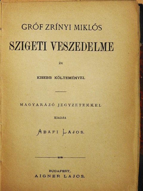 Gróf Zrinyi Miklós - Gróf Zrínyi Miklós Szigeti veszedelme és kisebb költeményei [antikvár]