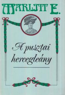 Marlitt, E. - A pusztai hercegleány [antikvár]