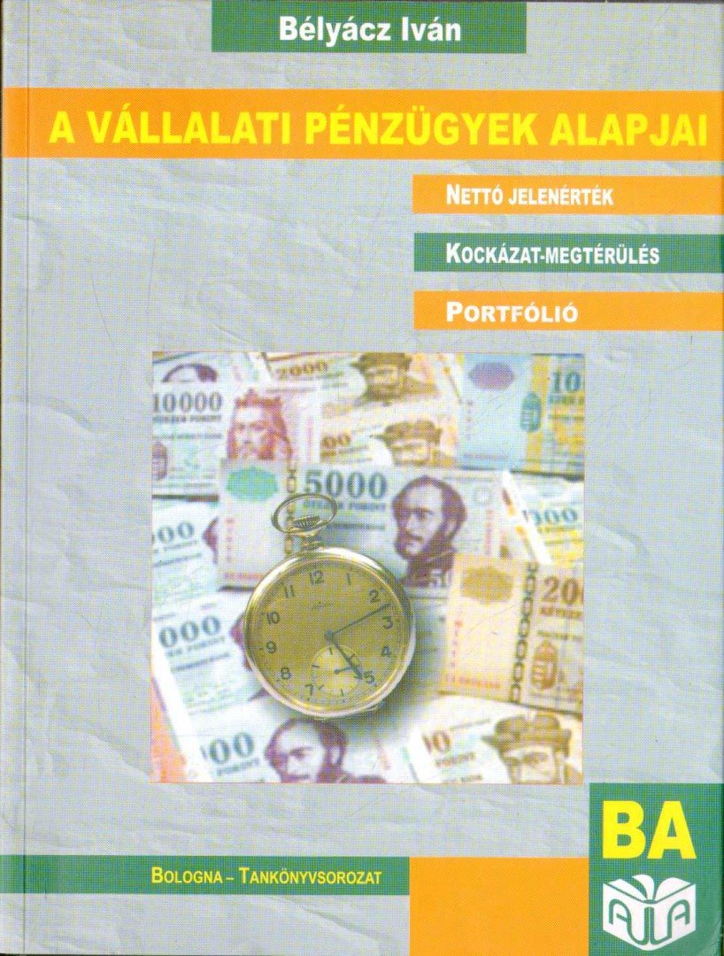 Bélyácz Iván - A vállalati pénzügyek alapjai [antikvár]