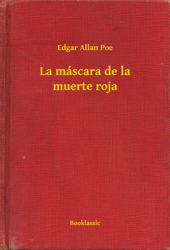 Edgar Allan Poe - La máscara de la muerte roja [eKönyv: epub, mobi]