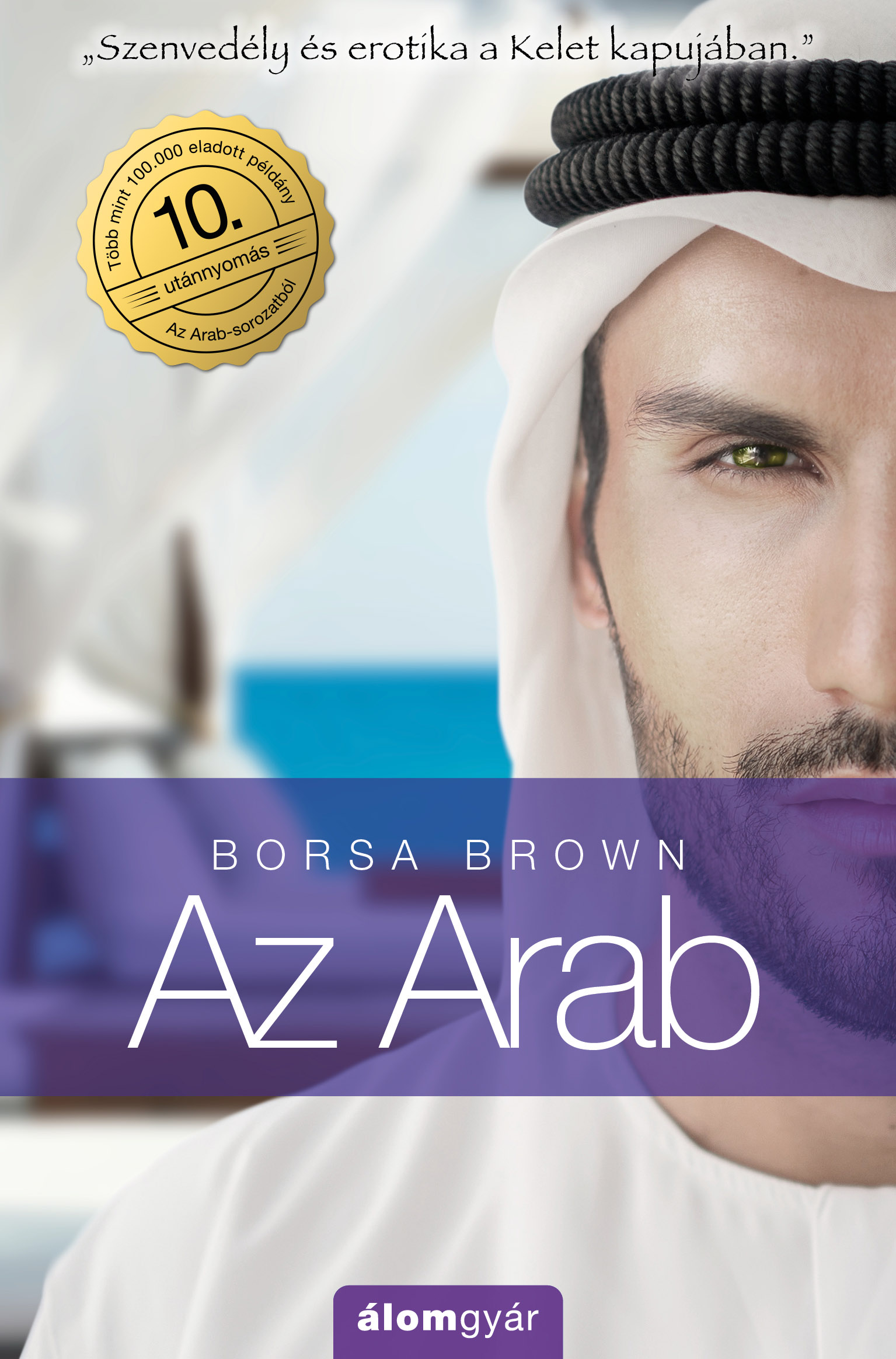 Borsa Brown - Az Arab - Szenvedély és erotika a Kelet kapujában
