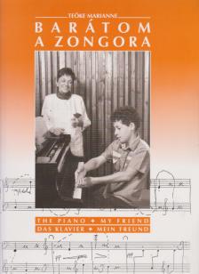 TEÖKE MARIANNE - BARÁTOM A ZONGORA, ZONGORAISKOLA