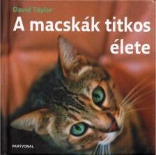TAYLOR, DAVID - A macskák titkos élete