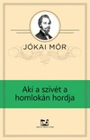 JÓKAI MÓR - Aki a szívét a homlokán hordja [eKönyv: epub, mobi]