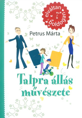 Petrus Márta - Talpra állás művészete