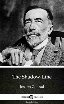 Delphi Classics Joseph Conrad, - The Shadow-Line by Joseph Conrad (Illustrated) [eKönyv: epub, mobi]
