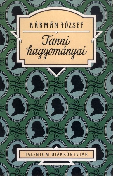KÁRMÁN JÓZSEF - Fanni hagyományai - Talentum Diákkönyvtár