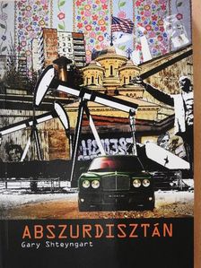Gary Shteyngart - Abszurdisztán [antikvár]