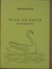 Kanalas István - Nyolc kis hattyú története [antikvár]