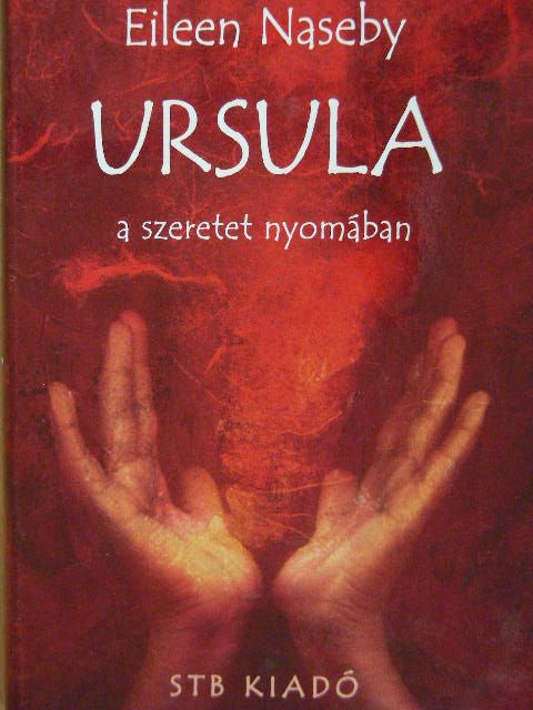 Eileen Naseby - Ursula a szeretet nyomában [antikvár]