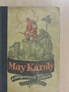May Károly - A szkipetárok földjén [antikvár]