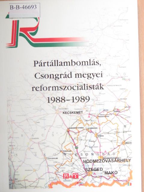 Géczi József Alajos - Pártállambomlás, Csongrád megyei reformszocialisták 1988-1989 [antikvár]