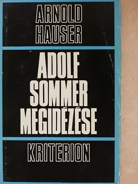Arnold Hauser - Adolf Sommer megidézése [antikvár]