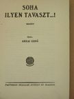 Andai Ernő - Soha ilyen tavaszt...! [antikvár]